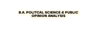 B A Politcal Science Public Opinion analysis